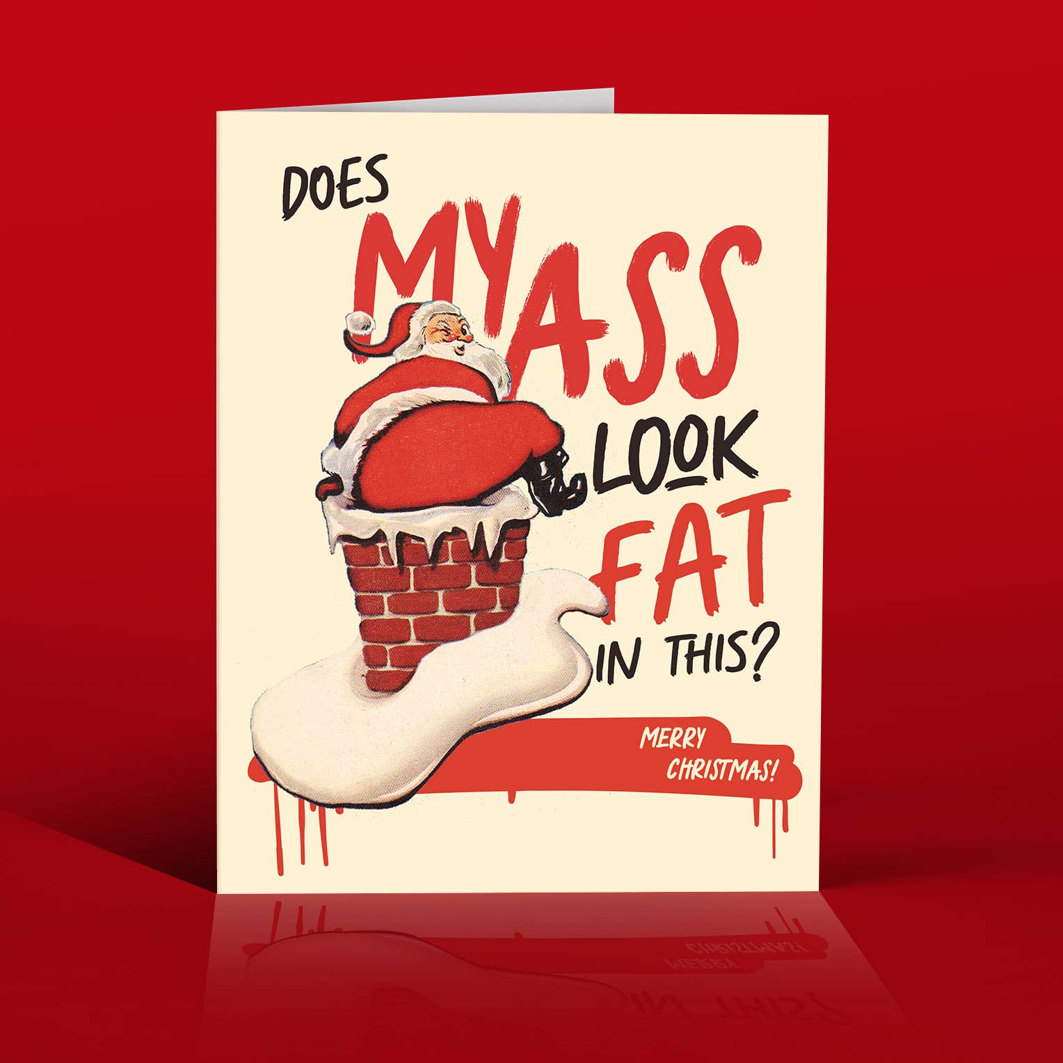 DOES MY ASS LOOK FAT IN THIS - Santa Holiday Card