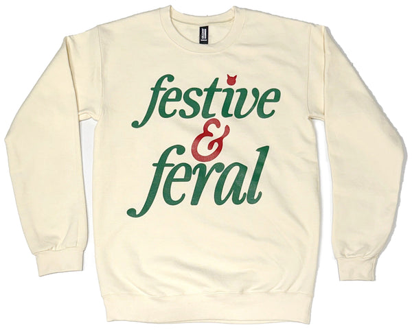 Festive and Feral Sweatshirt