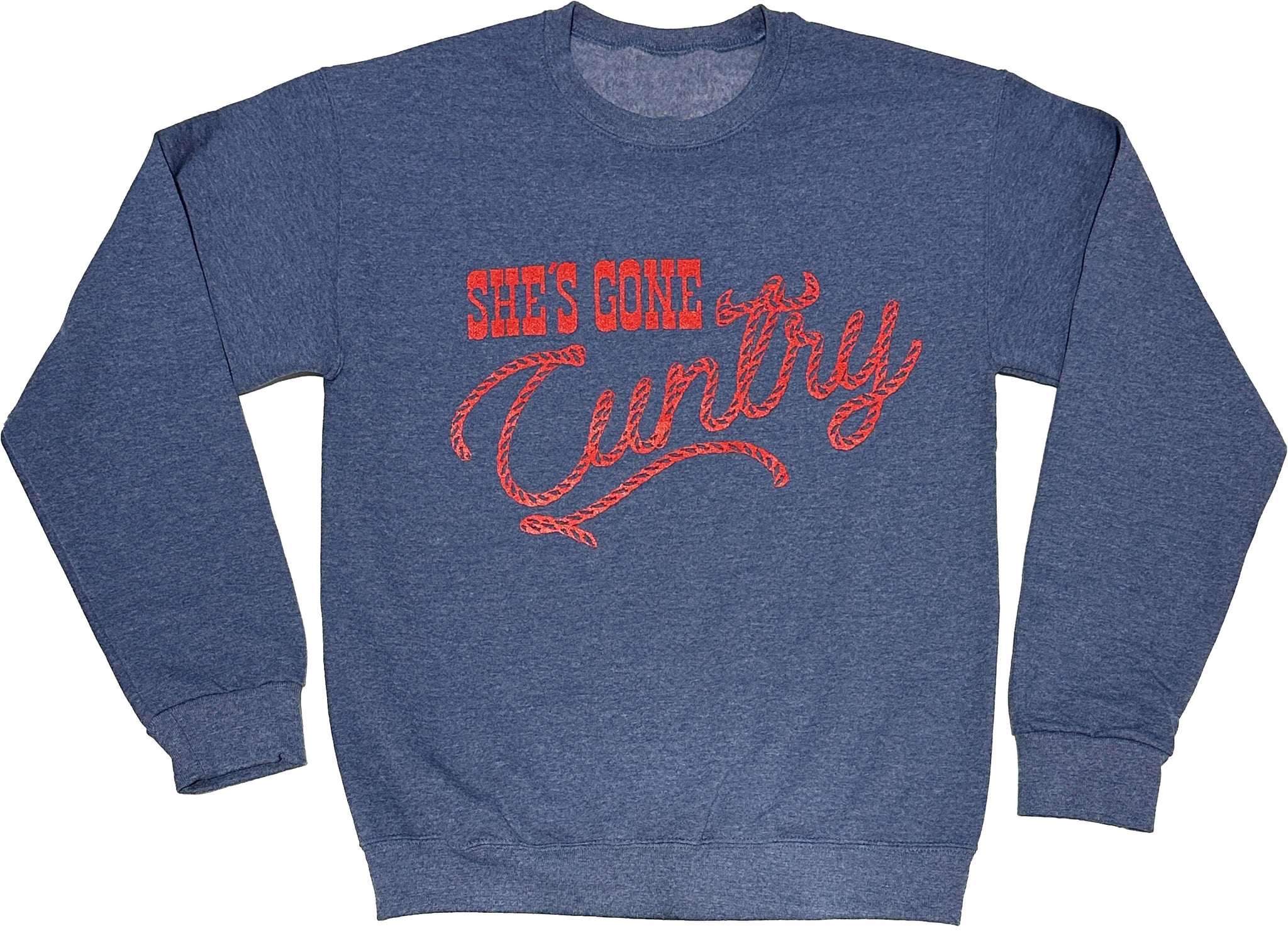 She's Gone CUNTRY Sweatshirt