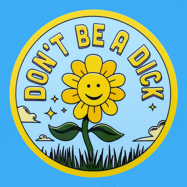 Don't Be A Dick Sticker