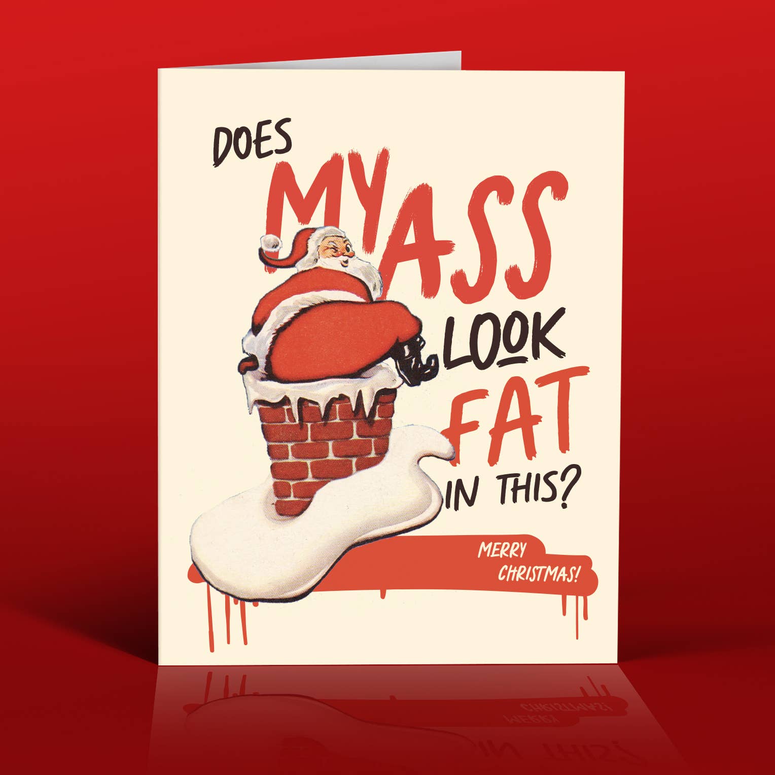 DOES MY ASS LOOK FAT IN THIS - Santa Holiday Card