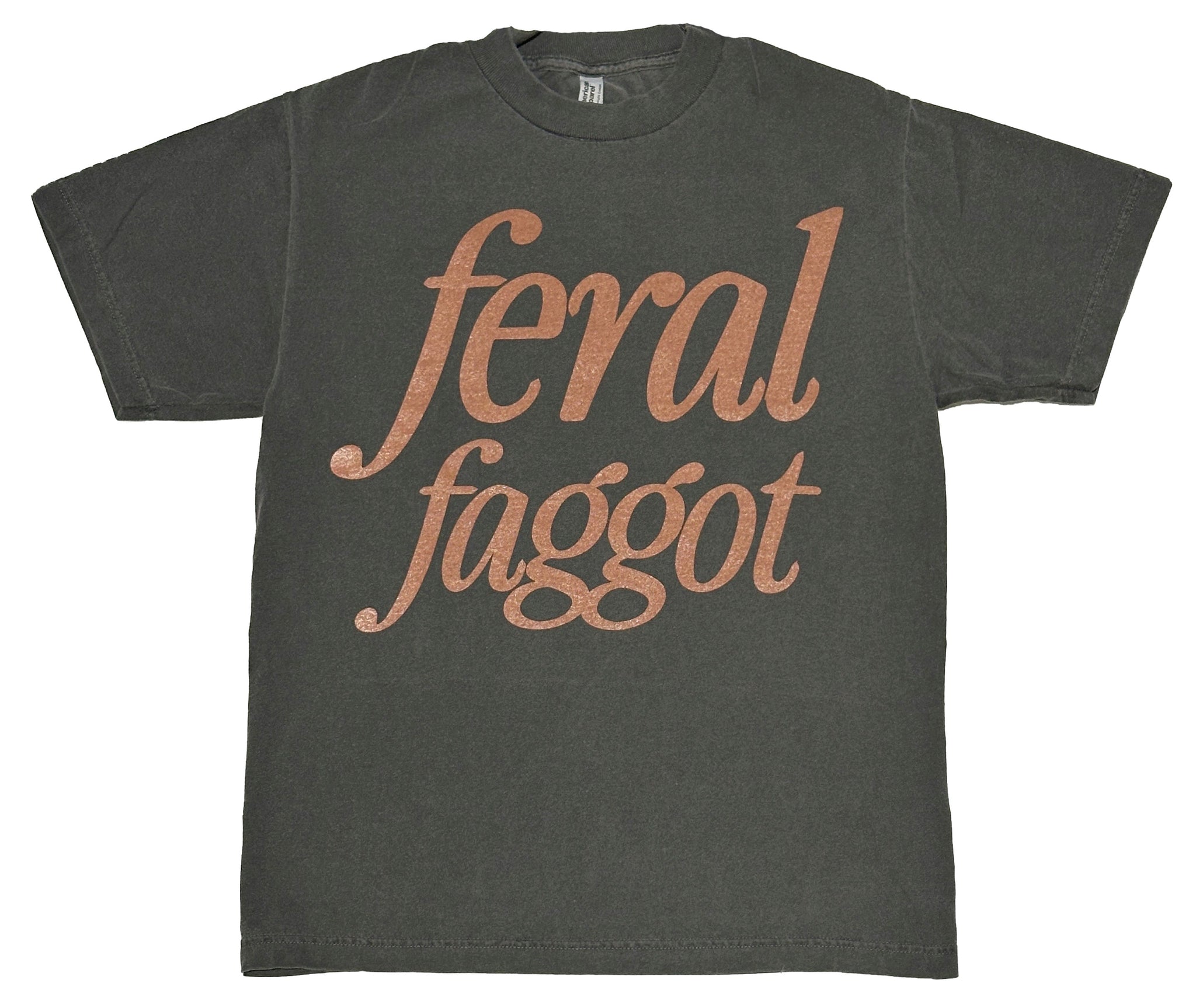 Feral Faggot T-Shirt