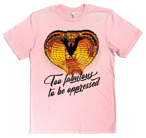 Too Fabulous to be Oppressed Snake Tee
