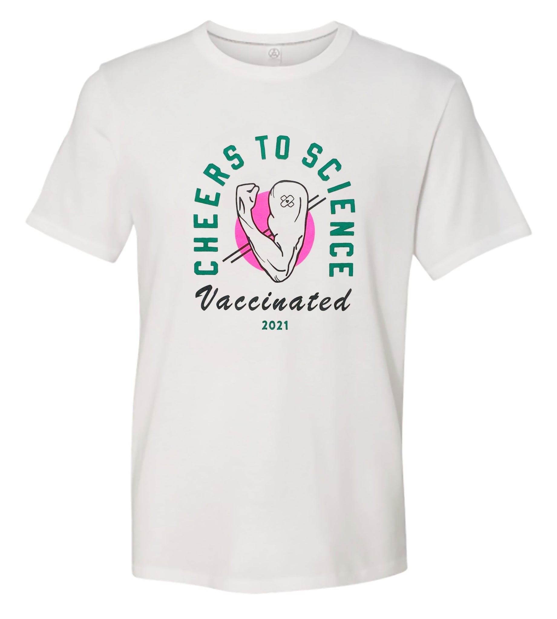 Cheers To Science, Vaccinated 2021 T-Shirt / White Tee